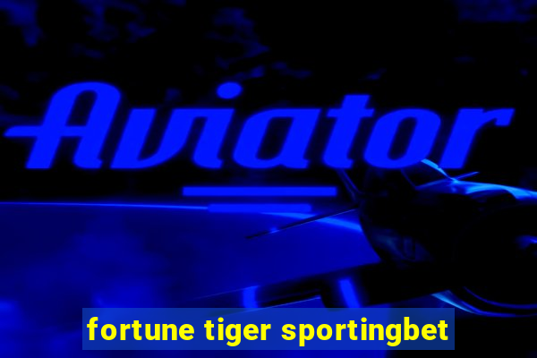 fortune tiger sportingbet